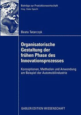 bokomslag Organisatorische Gestaltung der frhen Phase des Innovationsprozesses