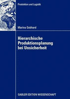 Hierarchische Produktionsplanung bei Unsicherheit 1