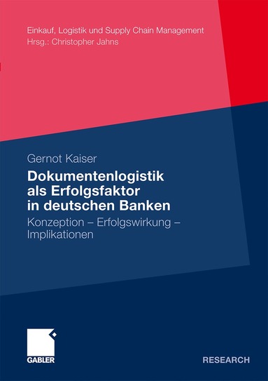 Gernot Kaiser - Dokumentenlogistik als Erfolgsfaktor in deutschen Banken, Häftad
