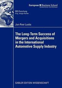 bokomslag The Long-Term Success of Mergers and Acquisitions in the International Automotive Supply Industry