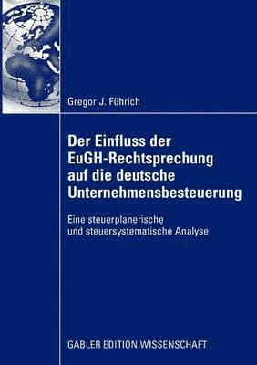 Der Einfluss der EuGH-Rechtsprechung auf die deutsche Unternehmensbesteuerung 1