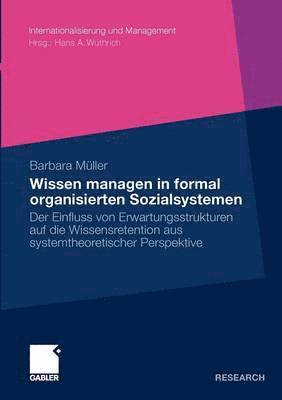 Wissen managen in formal organisierten Sozialsystemen 1