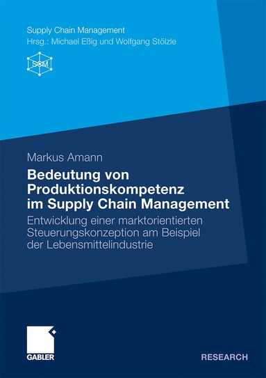 Markus Amann - Bedeutung von Produktionskompetenz im Supply Chain Management, Häftad