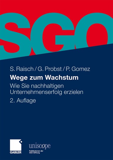 Sebastian Raisch, Gilbert Probst, Peter Gomez - Wege zum Wachstum, Inbunden