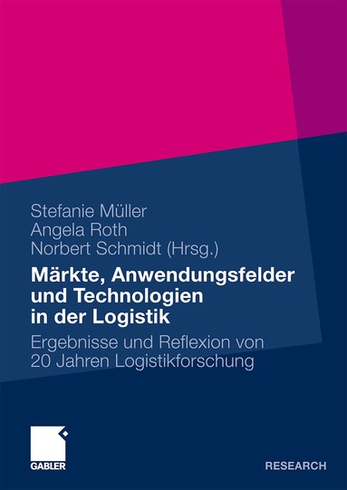 Stefanie Müller, Angela Roth, Norbert Schmidt - Märkte, Anwendungsfelder und Technologien in der Logistik, Inbunden