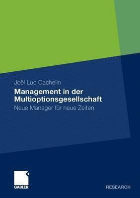 Joel Luc Cachelin - Management in der Multioptionsgesellschaft, Häftad