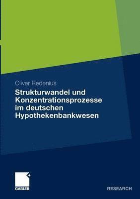 Strukturwandel und Konzentrationsprozesse im deutschen Hypothekenbankwesen 1