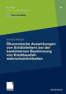 bokomslag konomische Auswirkungen von Schtzfehlern bei der bankinternen Bestimmung von Kreditausfallwahrscheinlichkeiten