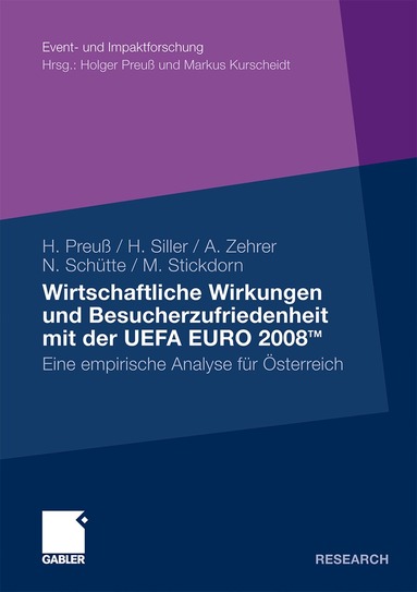 Holger Preuß, Hubert J. Siller, Norbert Schütte, Anita Zehrer, Marc Stickdorn, Holger Preuß, Hubert J. Siller - Wirtschaftliche Wirkungen und Besucherzufriedenheit mit der UEFA EURO 2008TM, Häftad