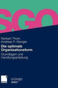bokomslag Die Optimale Organisationsform: Grundlagen Und Handlungsanleitung