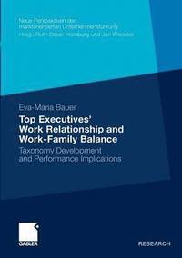 bokomslag Top Executives Work Relationship and Work-Family Balance