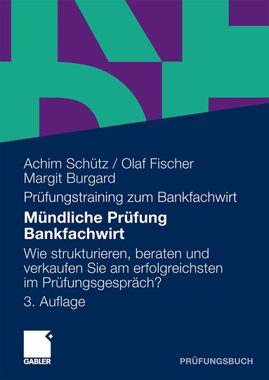 Achim Schütz, Olaf Fischer, Margit Burgard - Mündliche Prüfung Bankfachwirt, Häftad