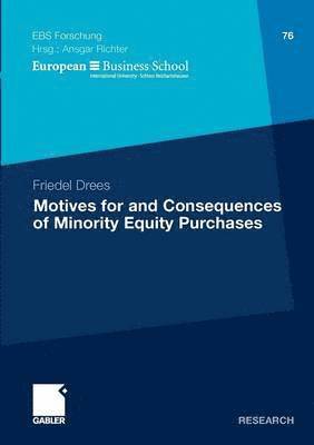 Motives for and Consequences of Minority Equity Purchases 1