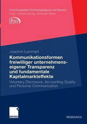 Kommunikationsformen freiwilliger unternehmenseigener Transparenz und fundamentale Kapitalmarkteffekte 1