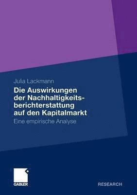 bokomslag Die Auswirkungen der Nachhaltigkeitsberichterstattung auf den Kapitalmarkt