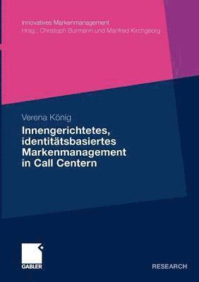 Verena König - Innengerichtetes, identitätsbasiertes Markenmanagement in Call Centern, Häftad