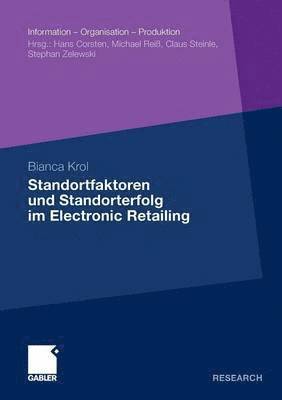 Bianca Krol - Standortfaktoren und Standorterfolg im Electronic Retailing, Häftad