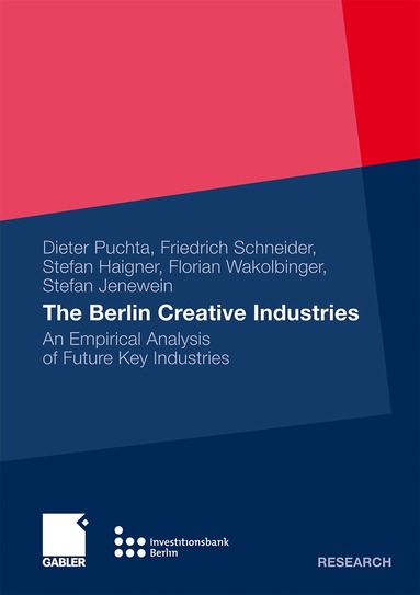 Dieter Puchta, Friedrich Schneider, Stefan D. Haigner, Florian Wakolbinger, Stefan Jenewein, Dieter Puchta, Friedrich Schneider - Berlin Creative Industries, Häftad