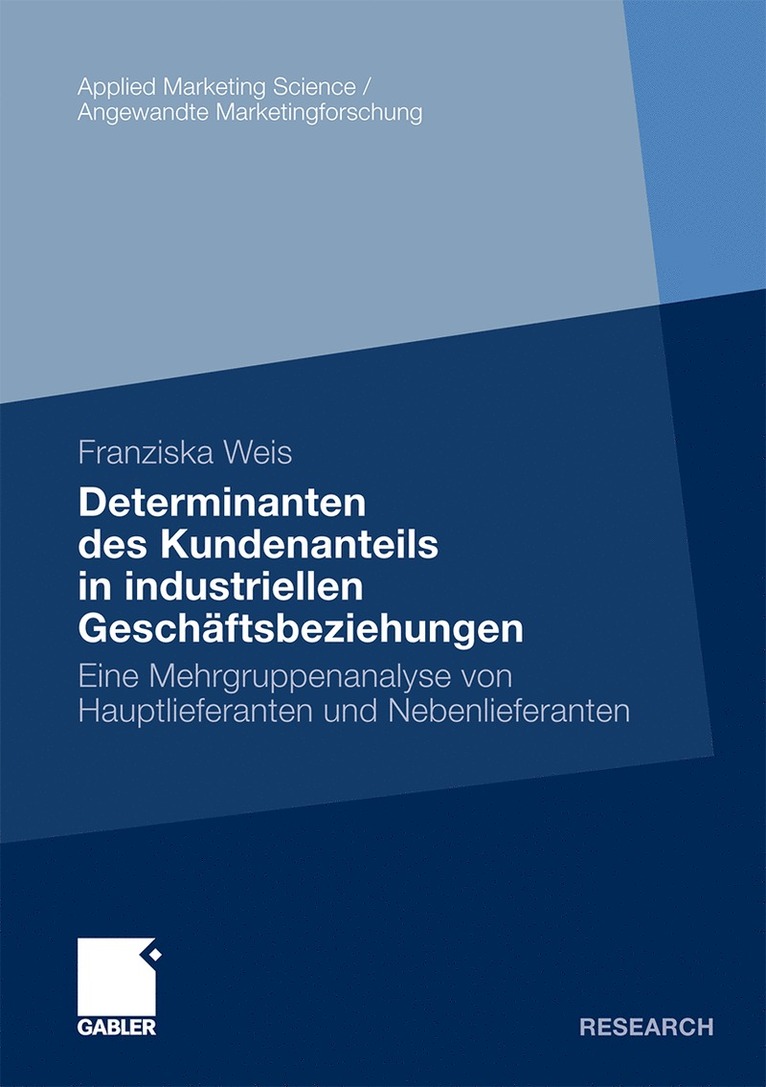 Franziska Weis - Determinanten des Kundenanteils in industriellen Geschäftsbeziehungen, Häftad