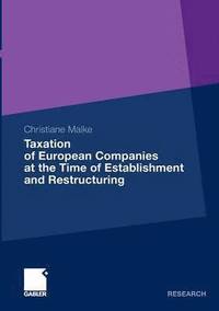 bokomslag Taxation of European Companies at the Time of Establishment and Restructuring