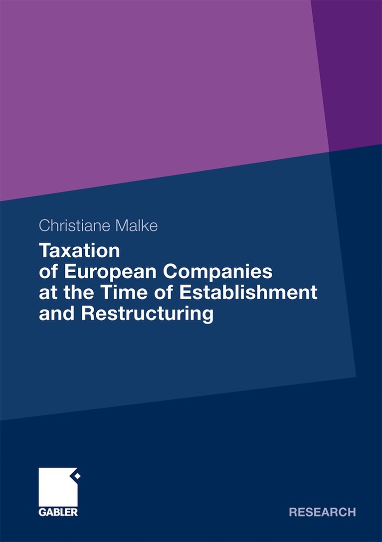 Christiane Malke - Taxation of European Companies at the Time of Establishment and Restructuring, Häftad
