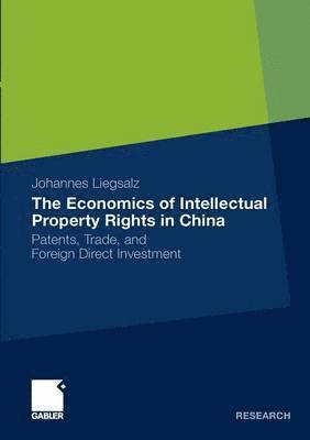 The Economics of Intellectual Property Rights in China 1