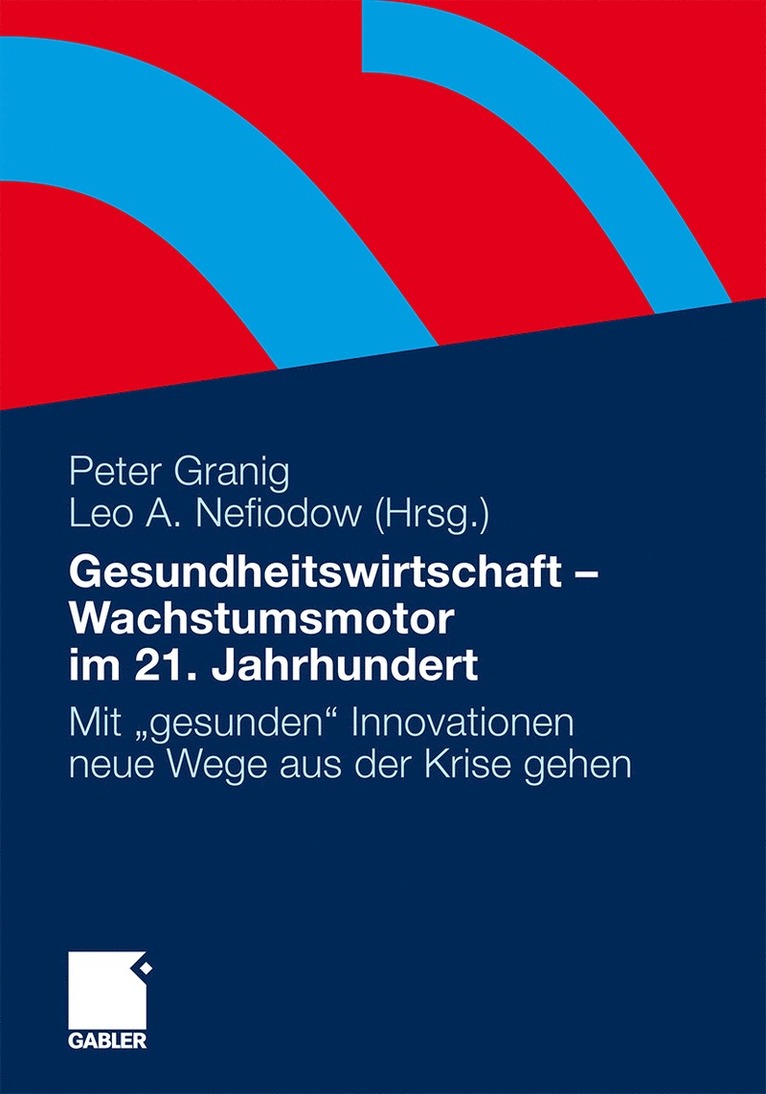 Peter Granig, Leo A. Nefiodow - Gesundheitswirtschaft - Wachstumsmotor im 21. Jahrhundert, Häftad