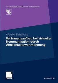 bokomslag Vertrauensaufbau bei virtueller Kommunikation durch hnlichkeitswahrnehmung