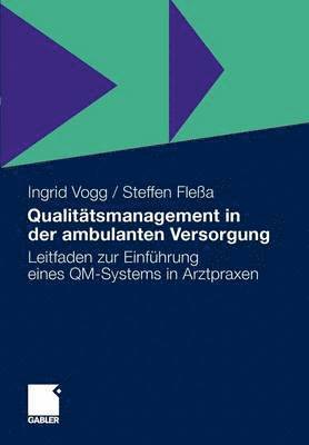 Ingrid Vogg, Steffen Fleßa - Qualitätsmanagement in der ambulanten Versorgung, Häftad