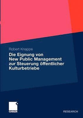 Die Eignung von New Public Management zur Steuerung ffentlicher Kulturbetriebe 1