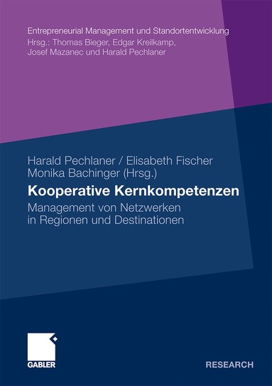 Harald Pechlaner, Elisabeth Fischer, Monika Bachinger - Kooperative Kernkompetenzen, Häftad