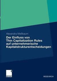 bokomslag Der Einfluss von Thin Capitalization Rules auf unternehmerische Kapitalstrukturentscheidungen