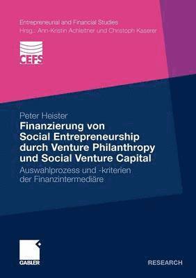 Finanzierung von Social Entrepreneurship durch Venture Philanthropy und Social Venture Capital 1