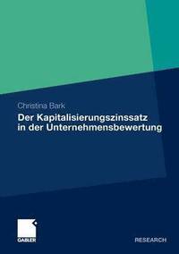 bokomslag Der Kapitalisierungszinssatz in der Unternehmensbewertung