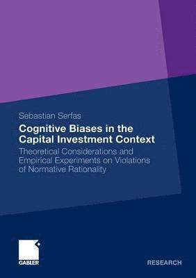 Cognitive Biases in the Capital Investment Context 1