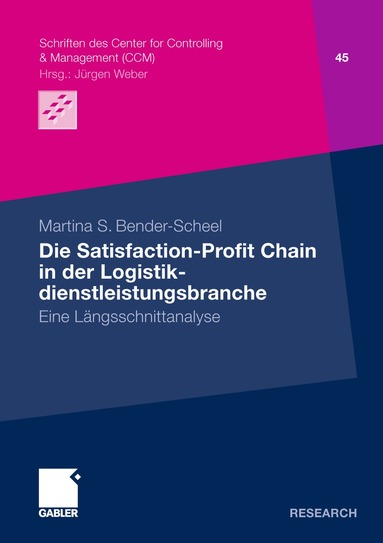 Martina S. Bender-Scheel - Die Satisfaction-Profit Chain in der Logistikdienstleistungsbranche, Häftad