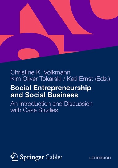 Christine K. Volkmann, Kim Oliver Tokarski, Kati Ernst - Social Entrepreneurship and Social Business, Häftad