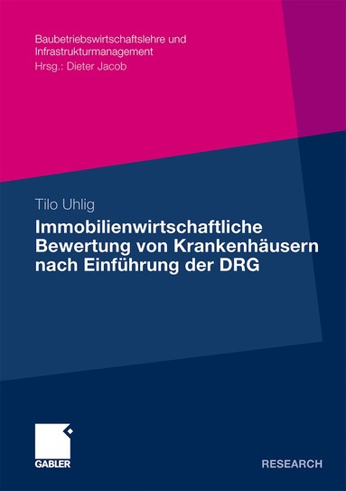 Tilo Uhlig - Immobilienwirtschaftliche Bewertung von Krankenhäusern nach Einführung der DRG, Häftad