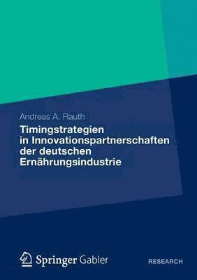 Timingstrategien in Innovationspartnerschaften der deutschen Ernhrungsindustrie 1