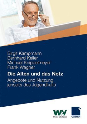 Birgit Kampmann, Bernhard Keller, Michael Knippelmeyer, Frank Wagner - Die Alten und das Netz, Inbunden