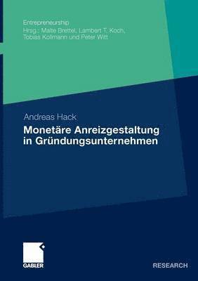 Andreas Hack - Monetäre Anreizgestaltung in Gründungsunternehmen, Häftad