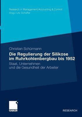 Die Regulierung der Silikose im Ruhrkohlenbergbau bis 1952 1