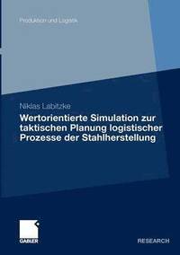 bokomslag Wertorientierte Simulation zur taktischen Planung logistischer Prozesse der Stahlherstellung