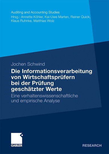 Jochen Schwind - Die Informationsverarbeitung von Wirtschaftsprüfern bei der Prüfung geschätzter Werte, Häftad