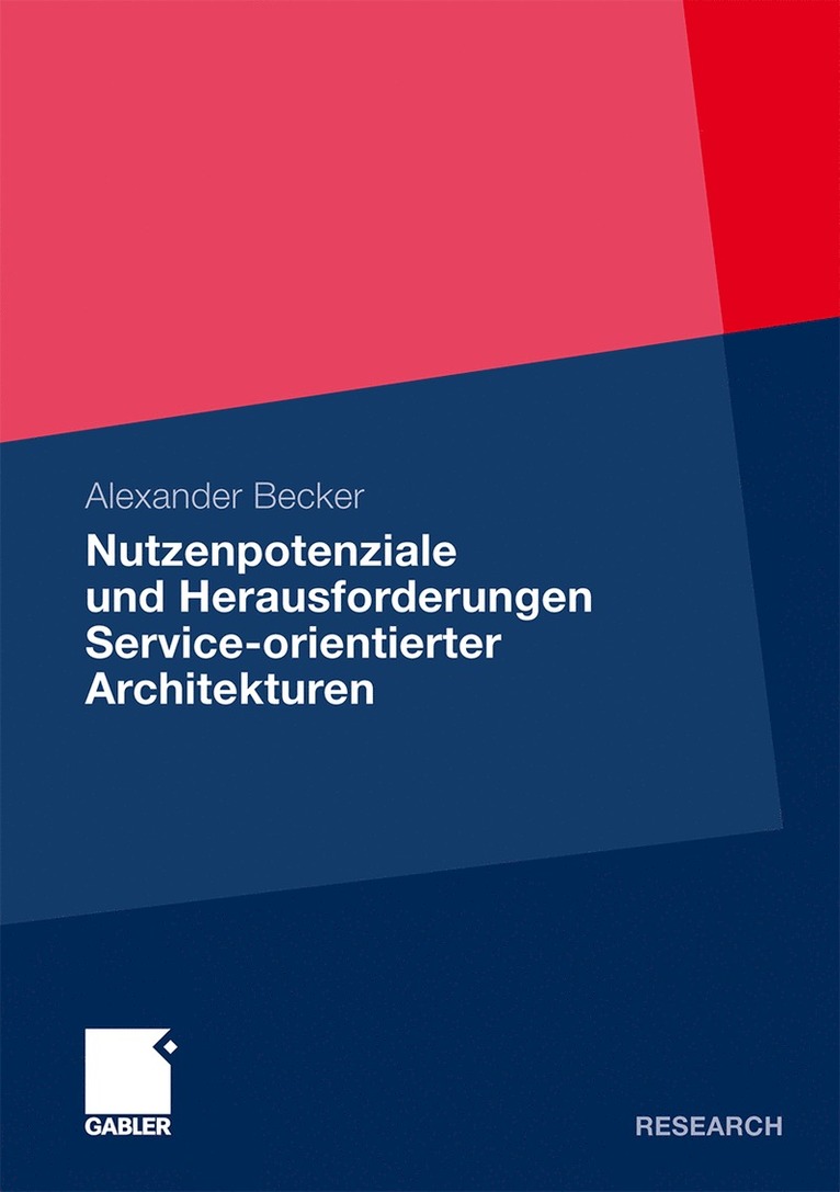Alexander Becker - Nutzenpotenziale und Herausforderungen Service-orientierter Architekturen, Häftad