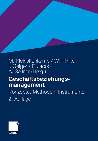 Michael Kleinaltenkamp, Wulff Plinke, Ingmar Geiger, Frank Jacob, Albrecht Söllner - Geschäftsbeziehungsmanagement, Inbunden