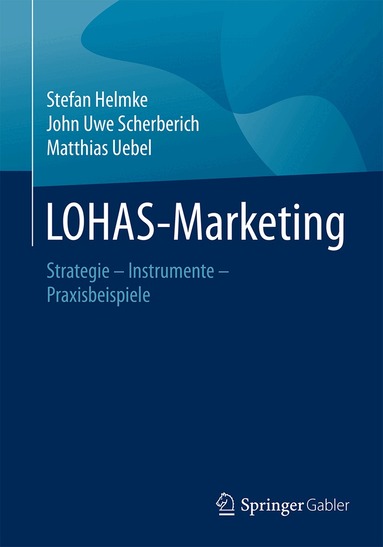 Stefan Helmke, John Uwe Scherberich, Matthias Uebel - LOHAS-Marketing, Häftad