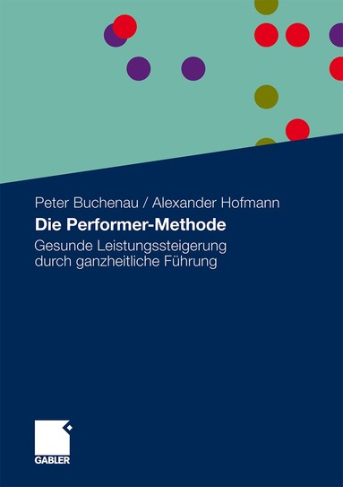 Peter Buchenau, Alexander Hofmann - Die Performer-Methode, Häftad
