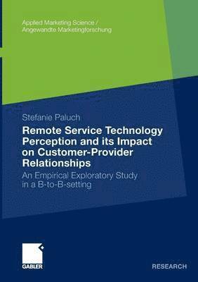 Remote Service Technology Perception and its Impact on Customer-Provider Relationships 1