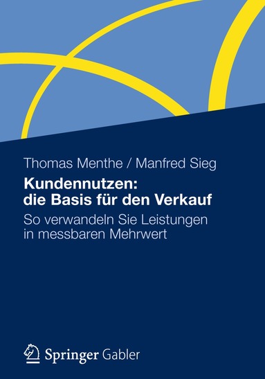 Thomas Menthe, Manfred Sieg - Kundennutzen: die Basis für den Verkauf, Häftad